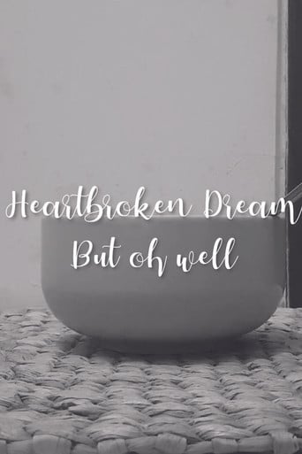Heartbroken dream, but oh well poster
