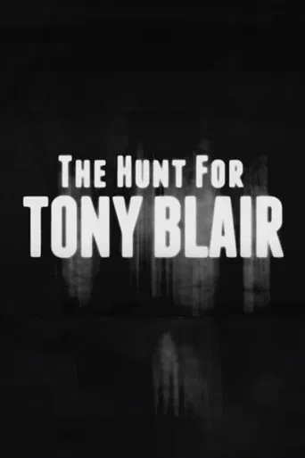 The Hunt for Tony Blair poster