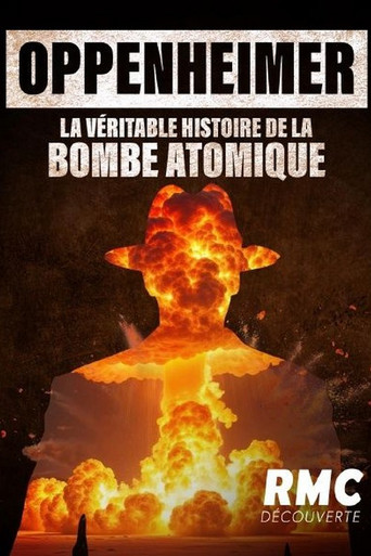 Oppenheimer, la véritable histoire de la bombe atomique. poster