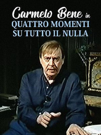 Quattro momenti su tutto il nulla poster