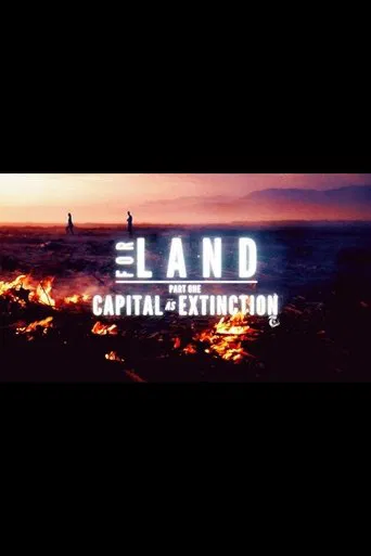 For Land | Part One: Capital as Extinction poster