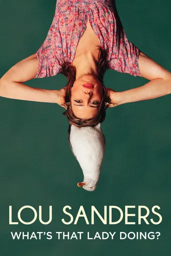 Lou Sanders: What's That Lady Doing? poster