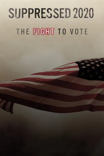 Suppressed 2020: The Fight to Vote poster