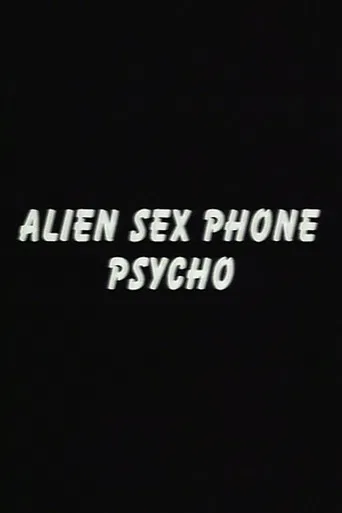 Alien Sex Phone Psycho poster