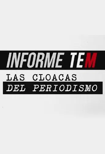 Informe TEM: Las cloacas del periodismo poster