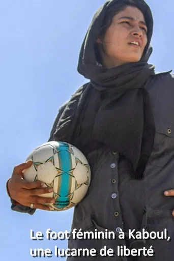 Frauenfuẞball in Kabul: Ein Tor für die Freiheit poster