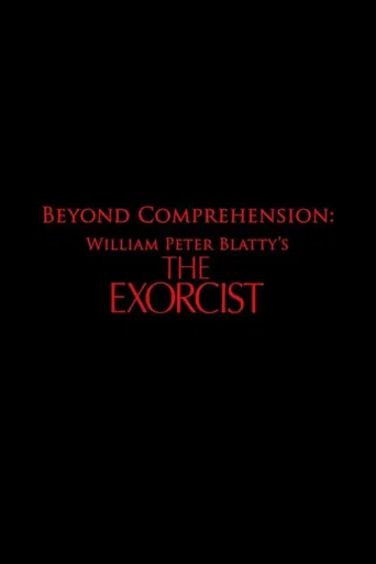 Beyond Comprehension: William Peter Blatty’s The Exorcist poster