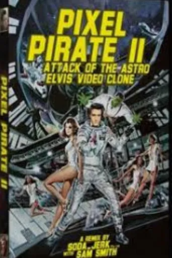 Pixel Pirate II: Attack of the Astro Elvis Video Clone poster