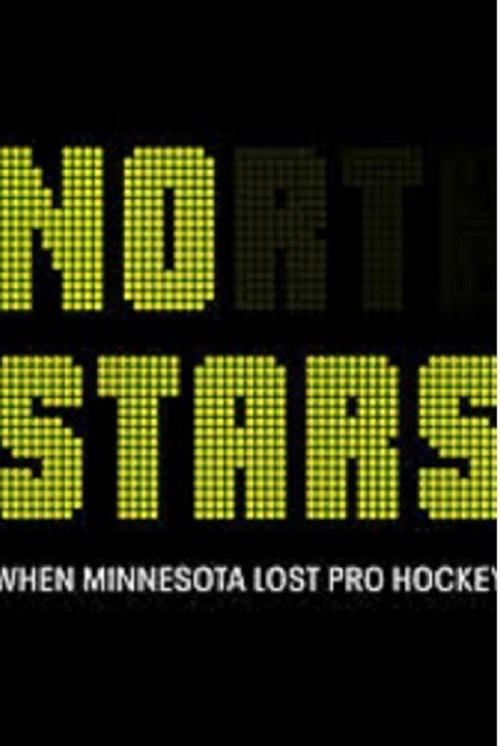 No Stars: When Minnesota Lost Pro Hockey poster