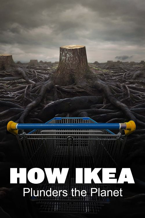 How Ikea Plunders the Planet poster