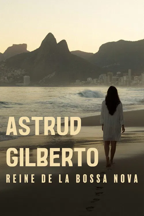 The Girl From Ipanema: Astrud Gilberto, Queen of Bossa Nova poster