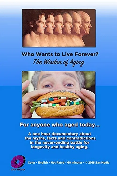 Who Wants to Live Forever? The Wisdom of Aging. poster