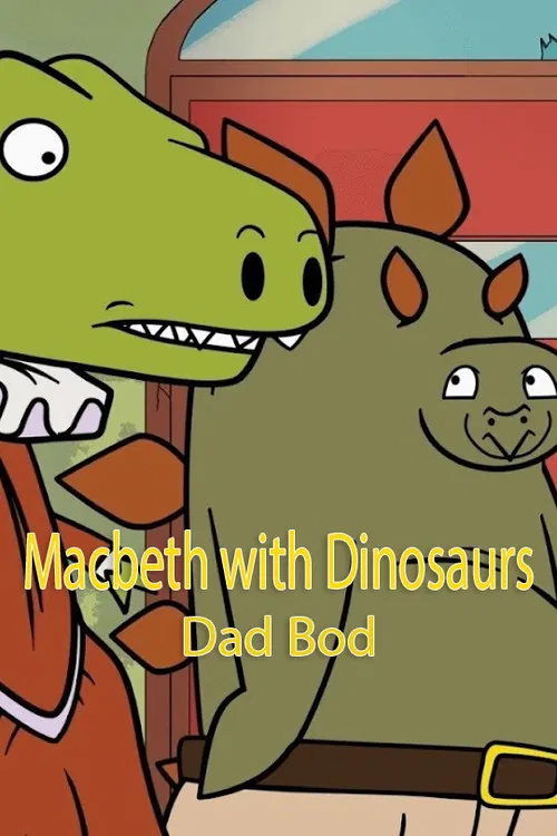 Macbeth with Dinosaurs: Dad Bod poster