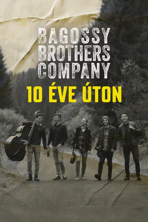 Bagossy Brothers Company - 10 éve úton poster