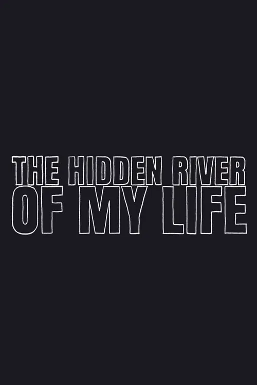 The Hidden River of My Life poster