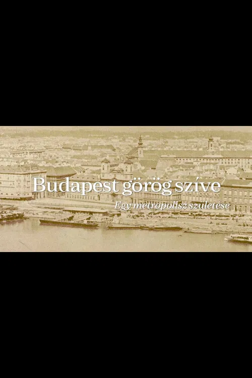 The Greek Heart of Budapest poster