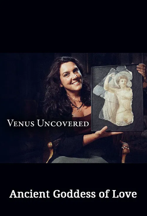 Venus Uncovered: Ancient Goddess of Love poster