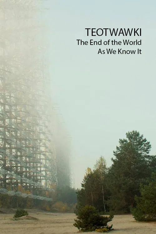TEOTWAWKI - The End of the World As We Know It poster
