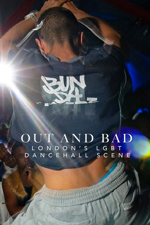 Out and Bad: London's LGBT Dancehall Scene poster