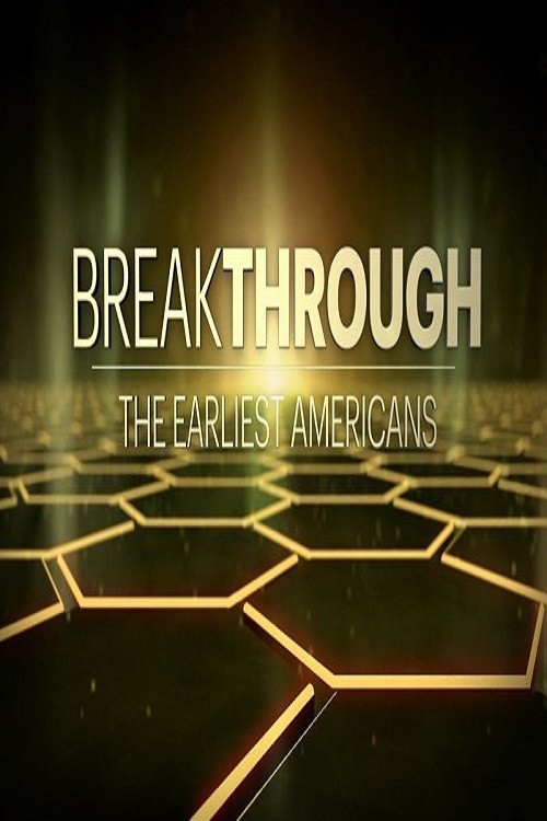 Breakthrough: The Earliest Americans poster