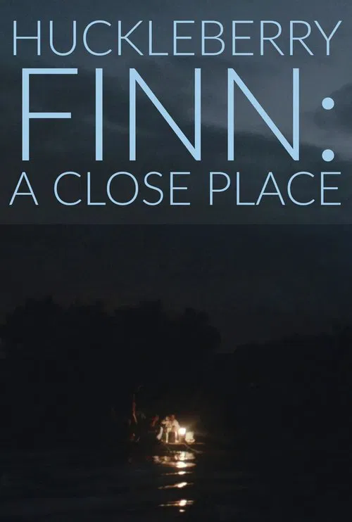 Huckleberry Finn: A Close Place poster