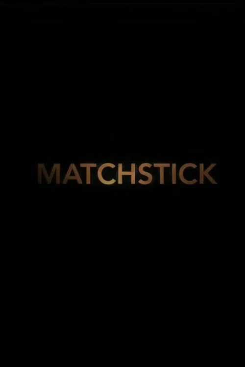 Matchstick poster