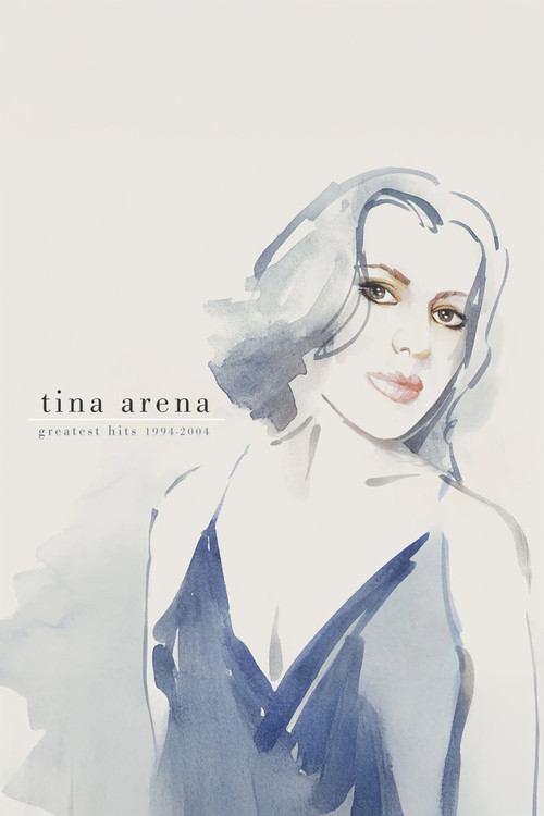 Tina Arena - Greatest Hits 1994-2004 poster