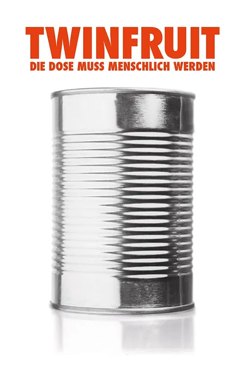Twinfruit – Die Dose muss menschlich werden poster