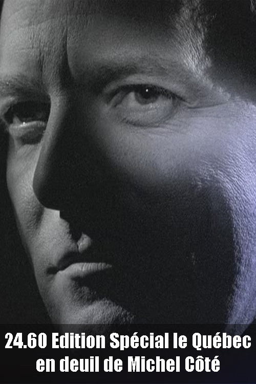24.60 Édition spéciale : Le Québec en deuil de Michel Côté poster