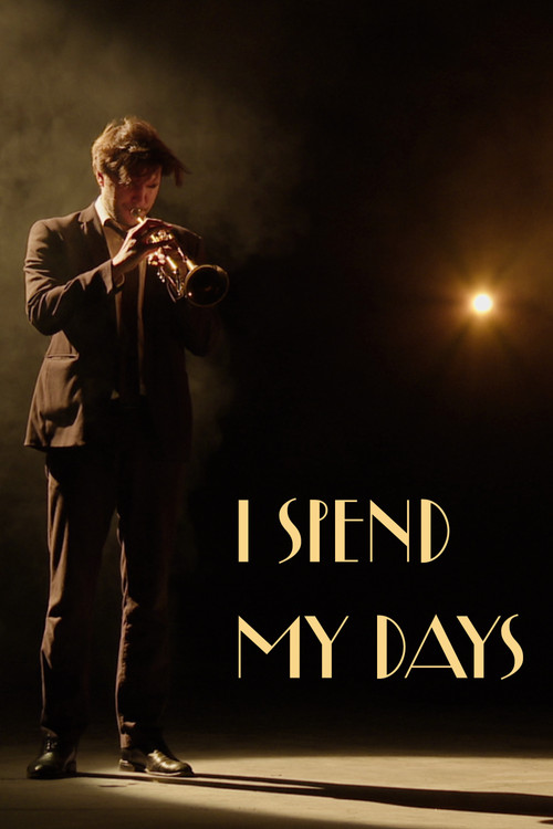 I Spend My Days poster
