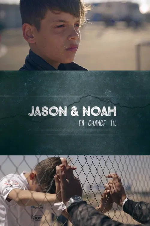 Jason og Noah - En Chance Til poster