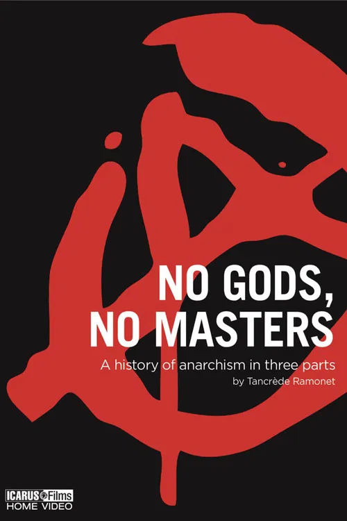 No Gods, No Masters: A History of Anarchism poster