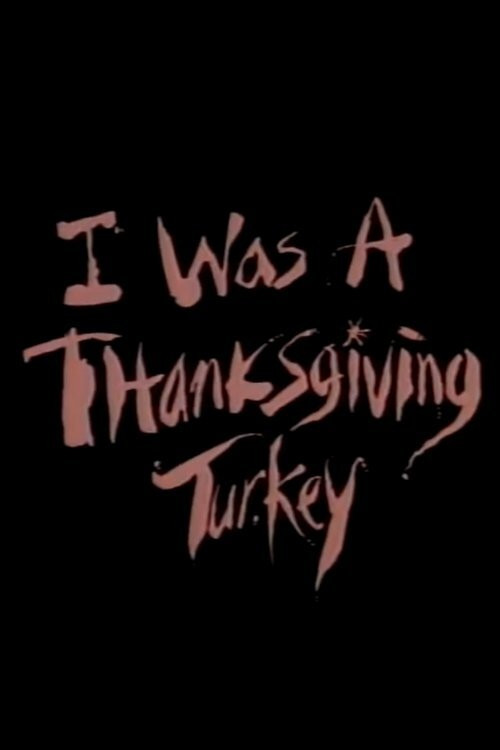 I Was a Thanksgiving Turkey poster