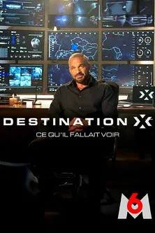 Destination X : ce qu'il fallait voir poster
