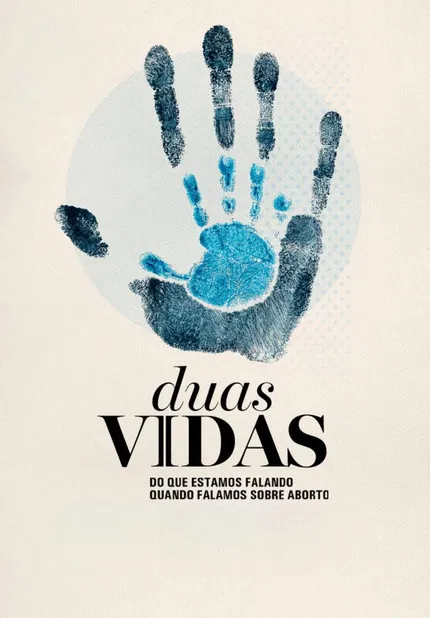 Duas Vidas: Do que Estamos Falando Quando Falamos Sobre Aborto poster