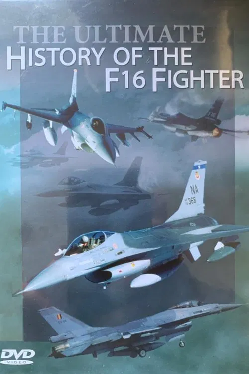 The Ultimate History of the F16 Fighter poster