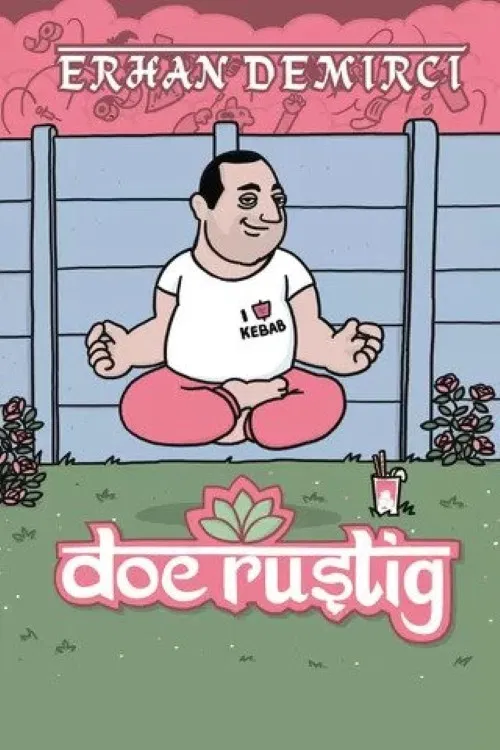 Erhan Demirci: Doe Rustig poster