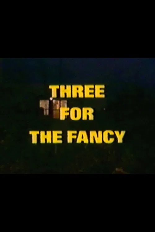 Three for the Fancy poster