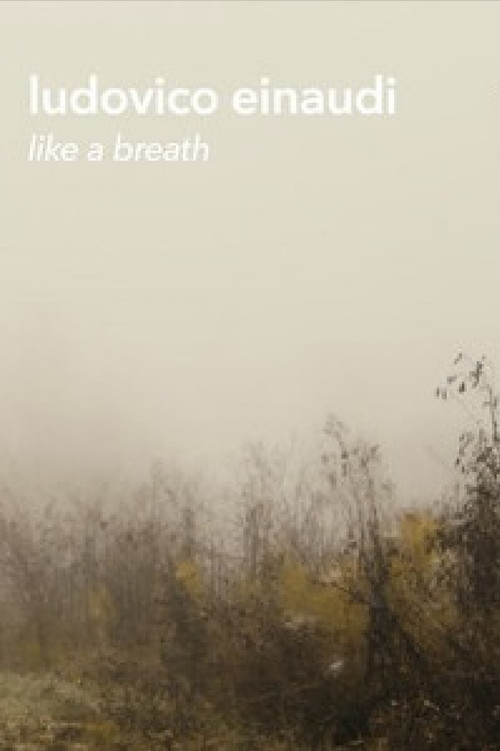 Ludovico Einaudi - "Like a Breath" (Live Footage and Documentary) poster