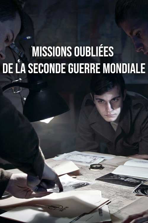 Missions oubliées de la seconde guerre mondiale poster