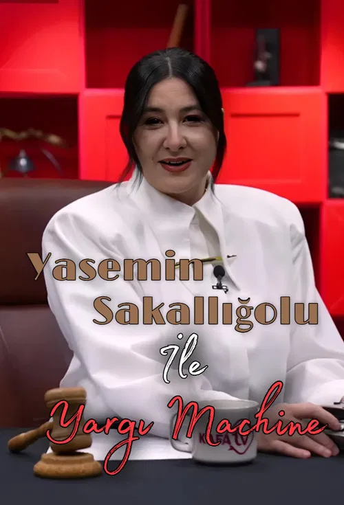 Yasemin Sakallıoğlu İle Yargı Machine poster