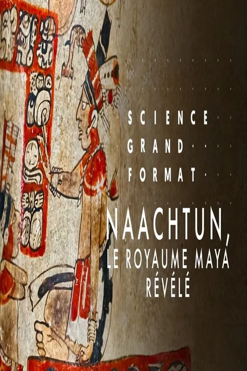 Naachtun, le royaume maya révélé poster
