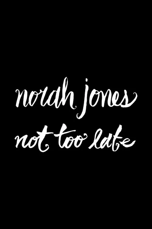 Norah Jones: Not Too Late - (Deluxe Edition) CD+DVD poster
