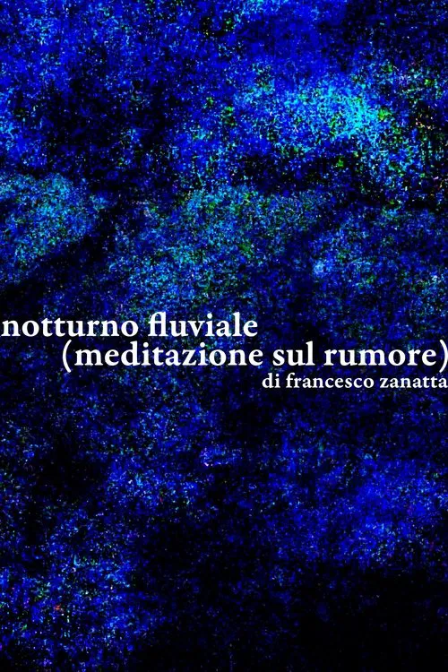 River Nocturne (meditation on noise) poster