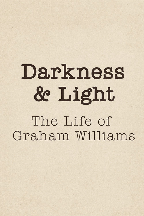 Darkness & Light: The Life of Graham Williams poster