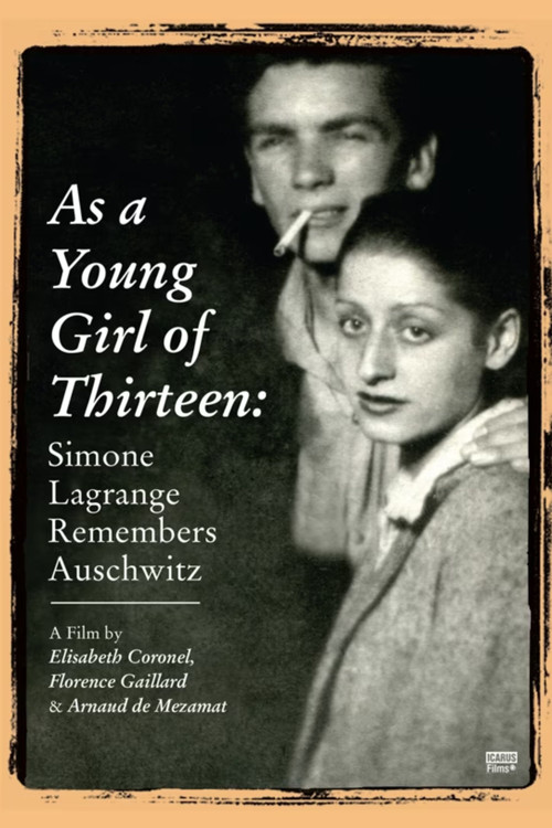 As a Young Girl of Thirteen: Simone Lagrange Remembers Auschwitz poster