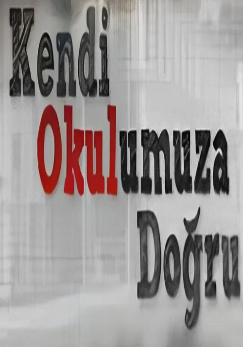 Kendi Okulumuza Doğru poster