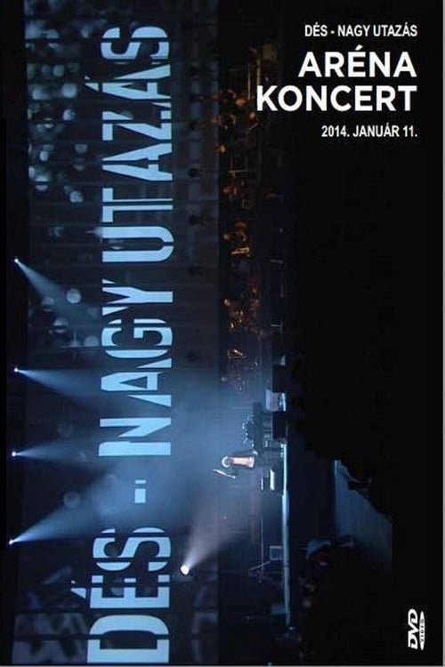 Dés László: Nagy utazás - Aréna koncert poster