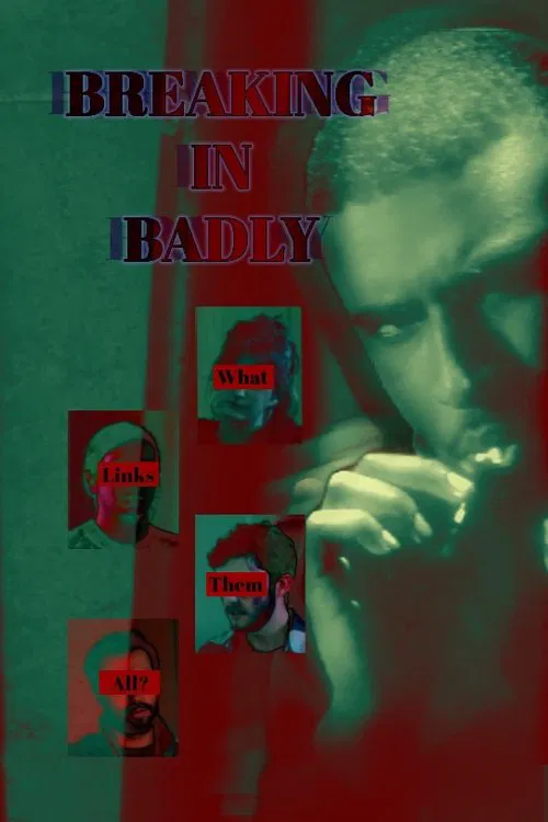 Breaking in Badly poster