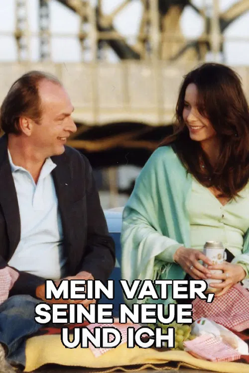 Mein Vater, seine Neue und ich poster